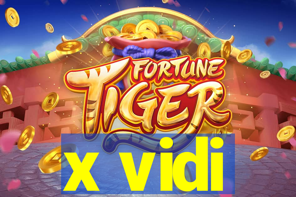 x vidi